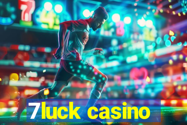 7luck casino